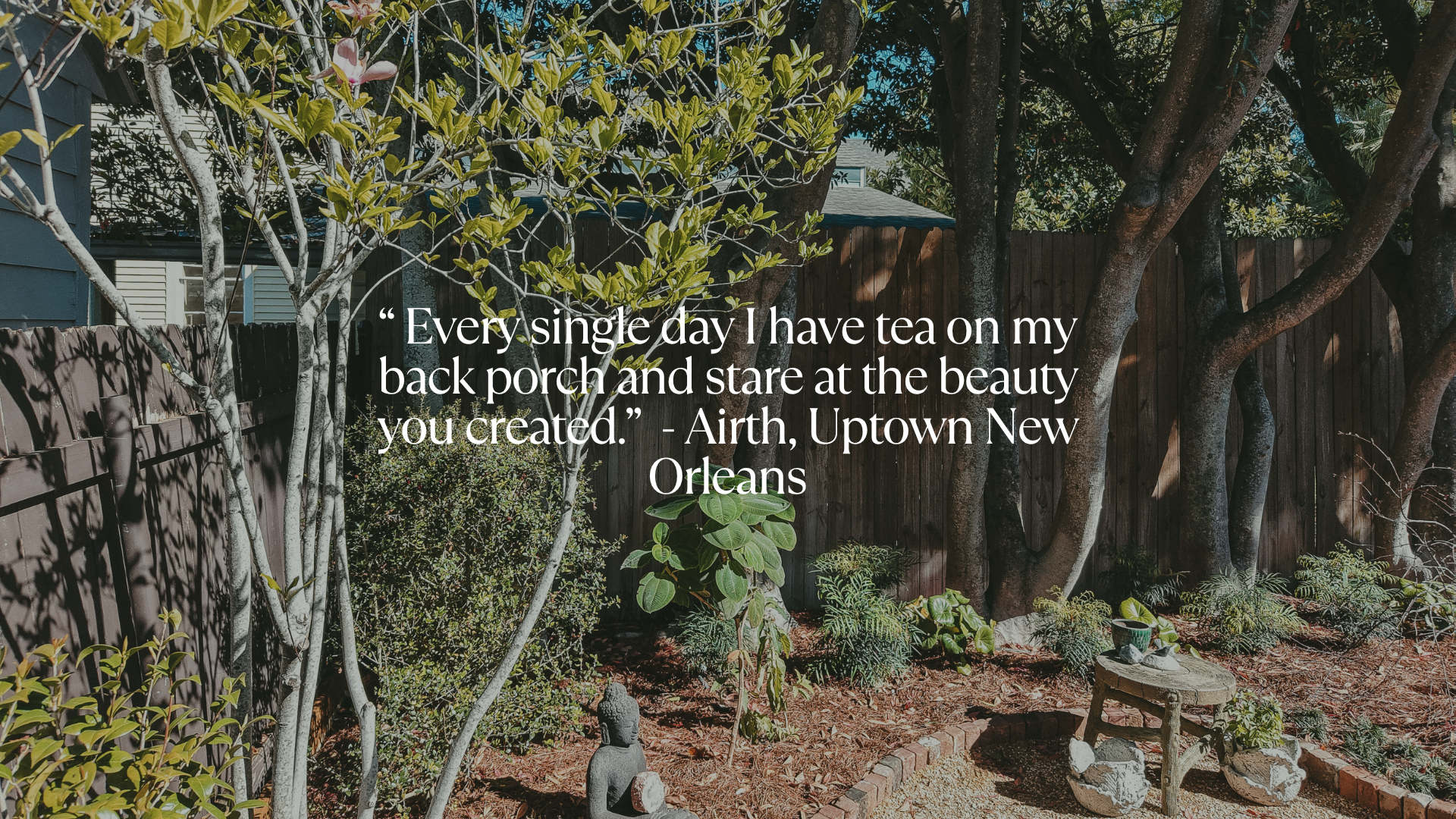 Uptown New Orleans backyard garden with layered plantings, mature trees, and a client testimonial about daily enjoyment.